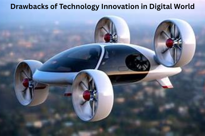 Drawbacks of Technology Innovation in Digital World