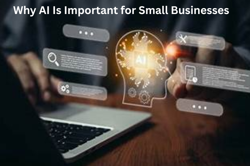 Why AI Is Important for Small Businesses